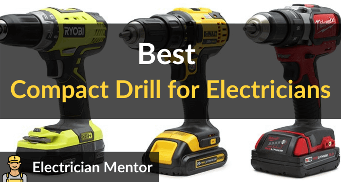 Best Compact Drill For Electricians