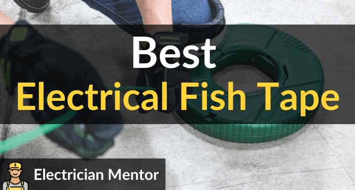 Best Electrical Fish Tape
