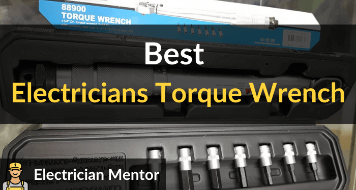 Best Electricians Torque Wrench