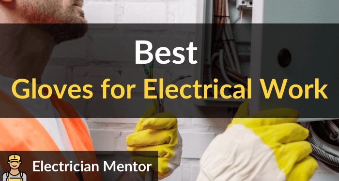 Best Gloves For Electrical Work