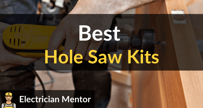 Best Hole Saw Kits
