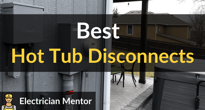 Best Hot Tub Disconnects