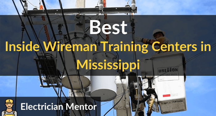best inside wireman training centers in mississippi
