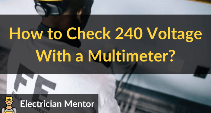how to check 240 voltage with a multimeter