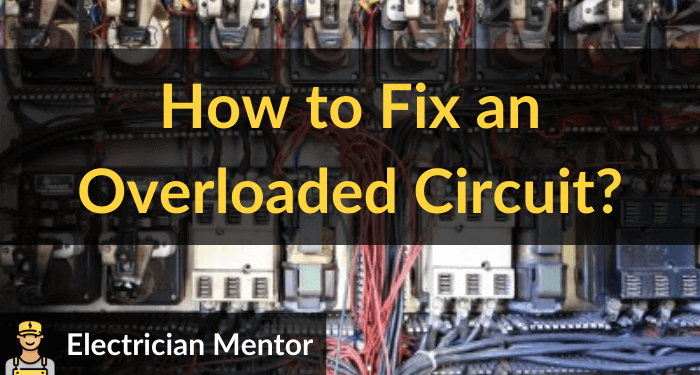 how to fix an overloaded circuit